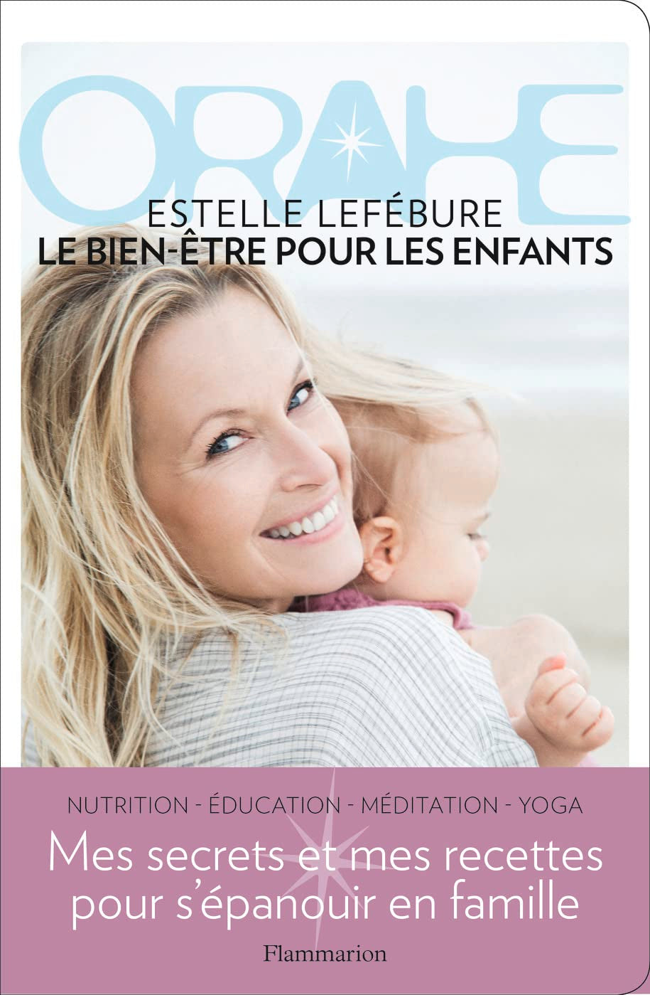 Orahe Bien-être Enfants Bébés Ados – Flammarion Format Kindle