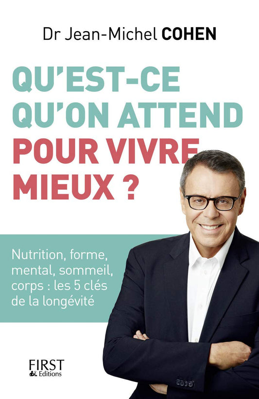 Qu'est-ce qu'on attend pour vivre mieux – First Éditions Livre
