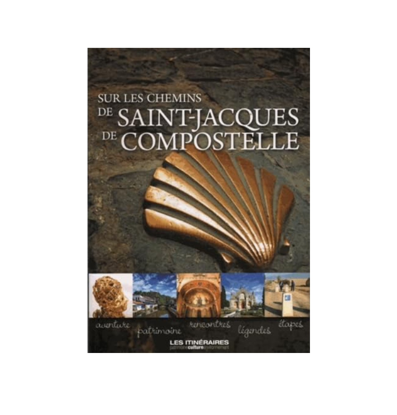 Sur les chemins de Saint-Jacques-de-Compostelle – Livre Broché – Édition 2013