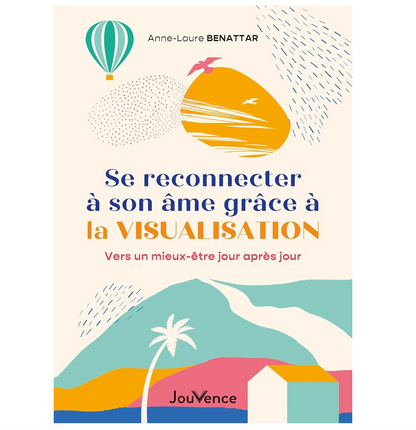 Se reconnecter à son âme grâce à la visualisation – Mieux-être