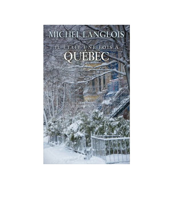Il était une fois à Québec – France Loisirs Livre