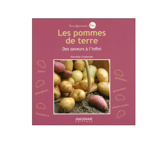 Les pommes de terre - Des saveurs à l'infini | Pierrette Chalendar
